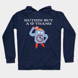 Nuthin' But a 'G' Thang Hoodie